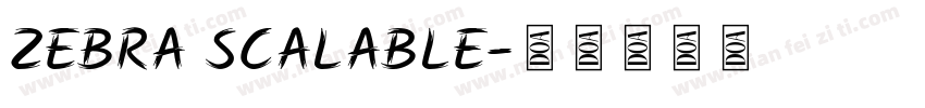 zebra scalable字体转换